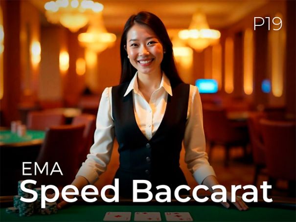 EMA Speed Baccarat P19