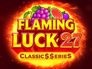Flaming Luck 27: Classic$$erieS